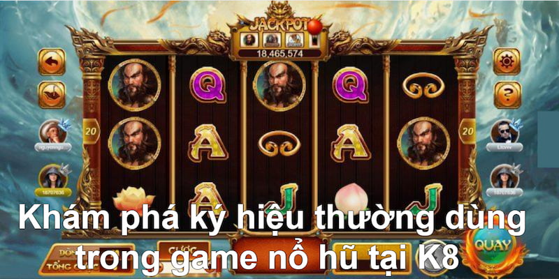 Hiểu rõ thuật ngữ khi chiến game nổ hũ tại K8