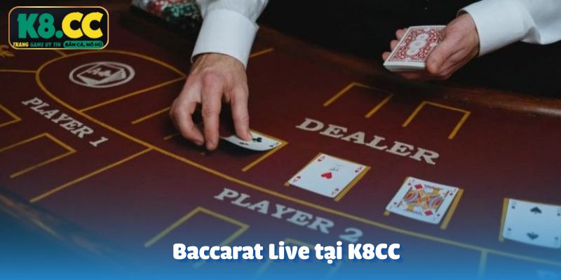 Baccarat Live tại K8CC