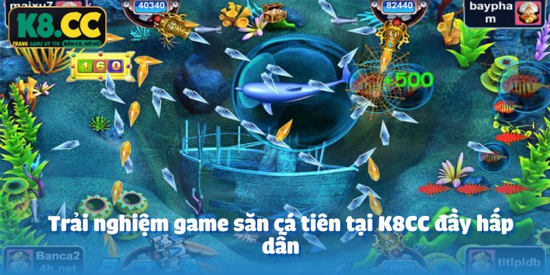 Trải nghiệm game săn cá tiên tại K8CC đầy hấp dẫn