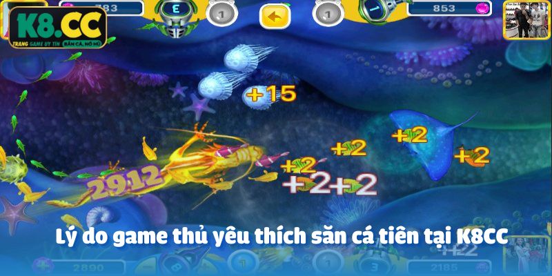 Lý do game thủ yêu thích săn cá tiên tại K8CC