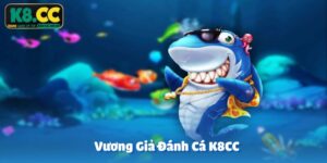 Vương Giả Đánh Cá K8CC